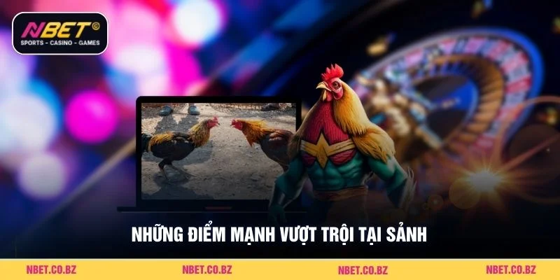 Những điểm mạnh vượt trội tại sảnh